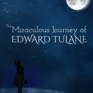 The Miraculous Journey of Edward Tulane